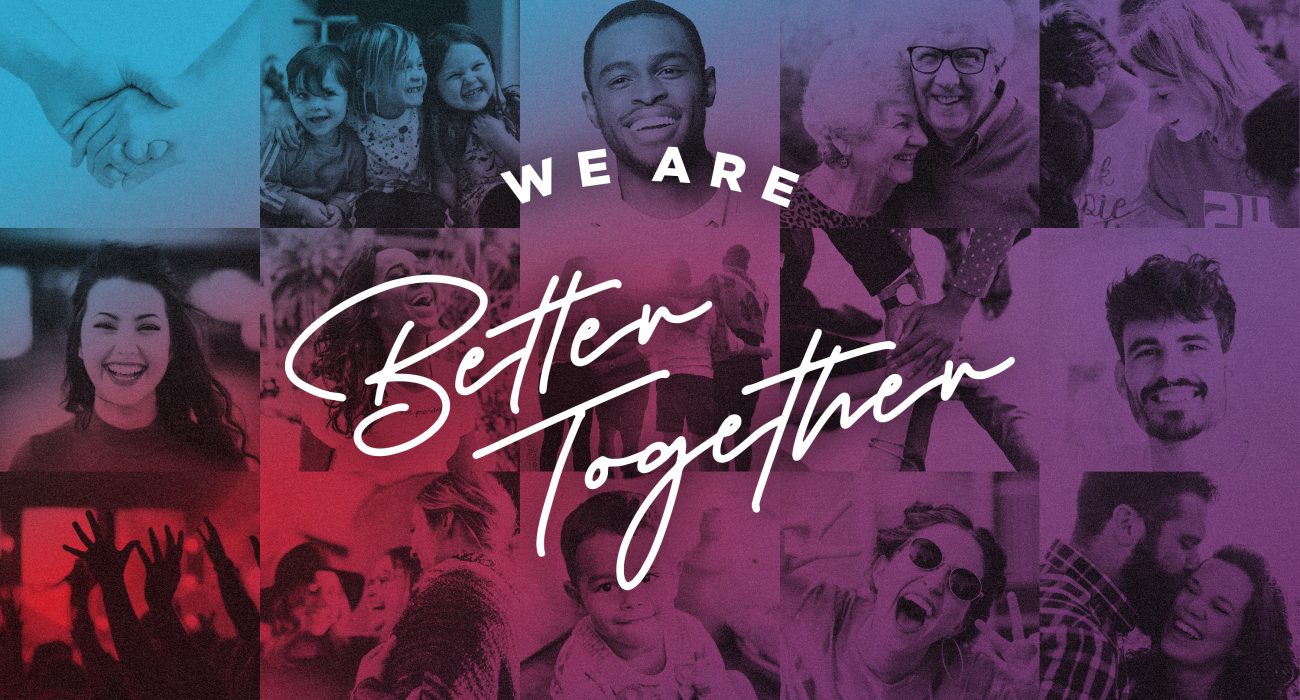 We Are Better Together